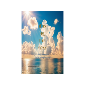 This Is the Day™: 40–Day Devotionals for New Beginnings — Premium Guided Print Edition